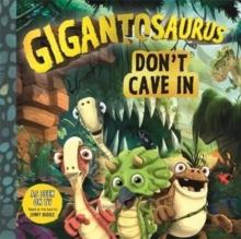 Gigantosaurus - Don't Cave In