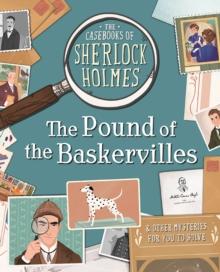 The Casebooks of Sherlock Holmes The Pound of the Baskervilles : And Other Mysteries