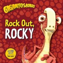 Gigantosaurus - Rock Out, ROCKY