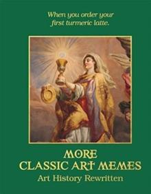 More Classic Art Memes : Art History Rewritten