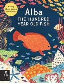 Alba the Hundred Year Old Fish