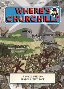 Where's Churchill? : A World War Two Search and Find Book