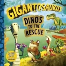 Gigantosaurus - Dinos to the Rescue : A story about caring for ecosystems and the environment!