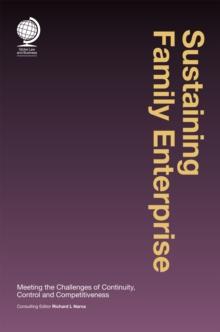 Sustaining Family Enterprise : Meeting the Challenges of Continuity, Control and Competitiveness