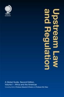 Upstream Law and Regulation : A Global Guide, Second Edition