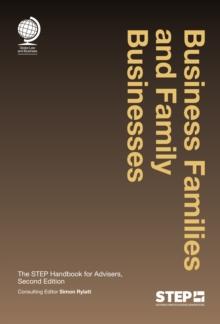 Business Families and Family Businesses : The STEP Handbook for Advisers, Second Edition