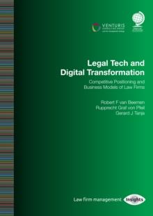 Legal Tech and Digital Transformation : Competitive Positioning and Business Models of Law Firms