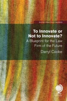 To Innovate or Not to Innovate: A blueprint for the law firm of the future