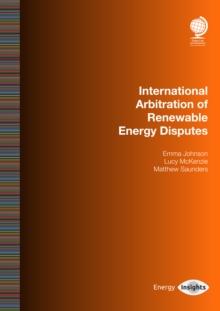 International Arbitration of Renewable Energy Disputes