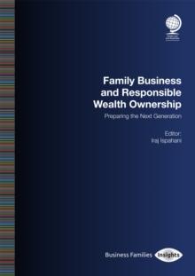 Family Business and Responsible Wealth Ownership : Preparing the Next Generation