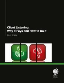 Client Listening : Why it Pays and How to Do it