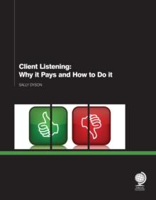 Client Listening : Why it Pays and How to Do it