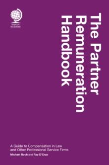 The Partner Remuneration Handbook : A Guide to Compensation in Law and Other Professional Service Firms