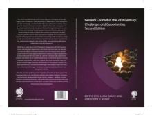 General Counsel in the 21st Century : Challenges and Opportunities, Second Edition