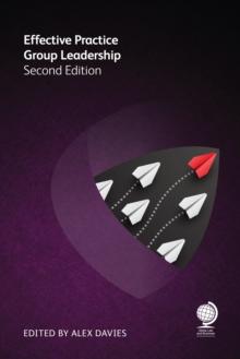 Effective Practice Group Leadership : Second Edition