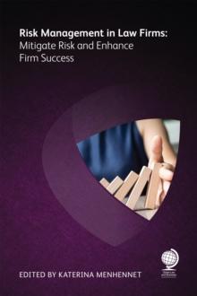 Risk Management in Law Firms : Mitigate Risk and Enhance Firm Success