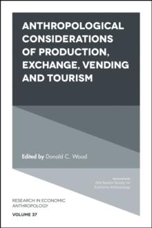 Anthropological Considerations of Production, Exchange, Vending and Tourism