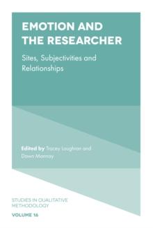 Emotion and the Researcher : Sites, Subjectivities, and Relationships