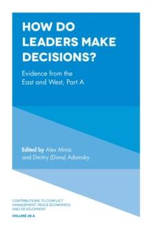 How Do Leaders Make Decisions? : Evidence from the East and West, Part A