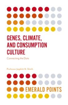 Genes, Climate, and Consumption Culture : Connecting the Dots