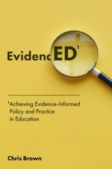 Achieving Evidence-Informed Policy and Practice in Education : EvidencED