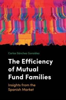 The Efficiency of Mutual Fund Families : Insights from the Spanish Market