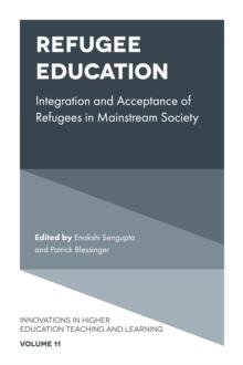 Refugee Education : Integration and Acceptance of Refugees in Mainstream Society