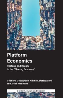 Platform Economics : Rhetoric and Reality in the "Sharing Economy"