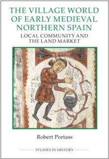 The Village World of Early Medieval Northern Spain : Local Community and the Land Market