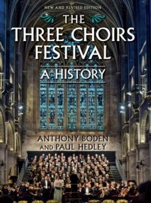 The Three Choirs Festival: A History : New and Revised Edition