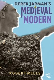 Derek Jarman's Medieval Modern