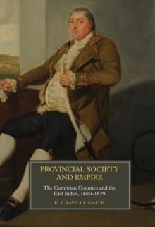 Provincial Society and Empire : The Cumbrian Counties and the East Indies, 1680-1829