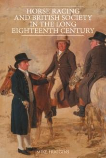 Horse Racing and British Society in the Long Eighteenth Century