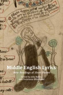 Middle English Lyrics : New Readings of Short Poems