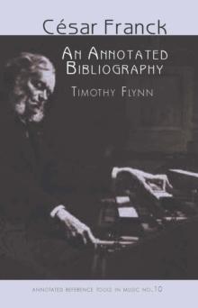 Cesar Franck : An Annotated Bibliography