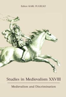 Studies in Medievalism XXVIII : Medievalism and Discrimination