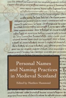 Personal Names and Naming Practices in Medieval Scotland