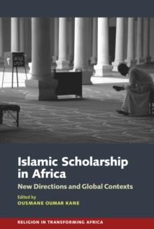 Islamic Scholarship in Africa : New Directions and Global Contexts