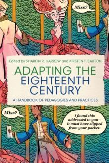 Adapting the Eighteenth Century : A Handbook of Pedagogies and Practices