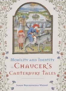 Mobility and Identity in Chaucer's  <I>Canterbury Tales</I>