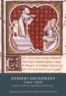 Herbert Grundmann (1902-1970) : Essays on Heresy, Inquisition, and Literacy