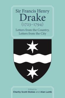 Sir Francis Henry Drake (1723-1794) : Letters from the Country, Letters from the City