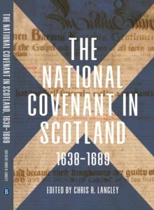 The National Covenant in Scotland, 1638-1689