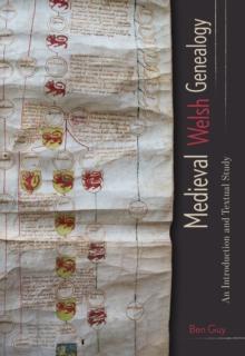 Medieval Welsh Genealogy : An Introduction and Textual Study