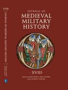 Journal of Medieval Military History : Volume XVIII