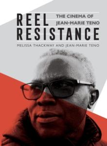 Reel Resistance - The Cinema of Jean-Marie Teno