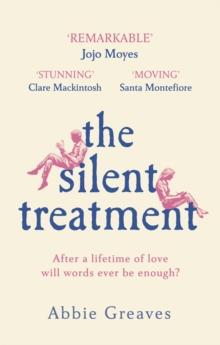 The Silent Treatment : The book everyone is falling in love with