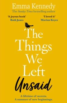 The Things We Left Unsaid : An unforgettable story of love and family