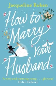 How to Marry Your Husband : A hilarious and heartwarming romantic comedy