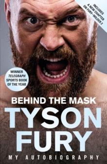 Behind the Mask : Winner of the Telegraph Sports Book of the Year